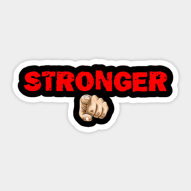 Stronger Sticker by Cahya. Id